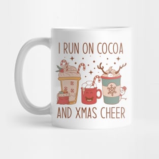 I RUN ON Cocoa AND CHRISTMAS CHEER Mug